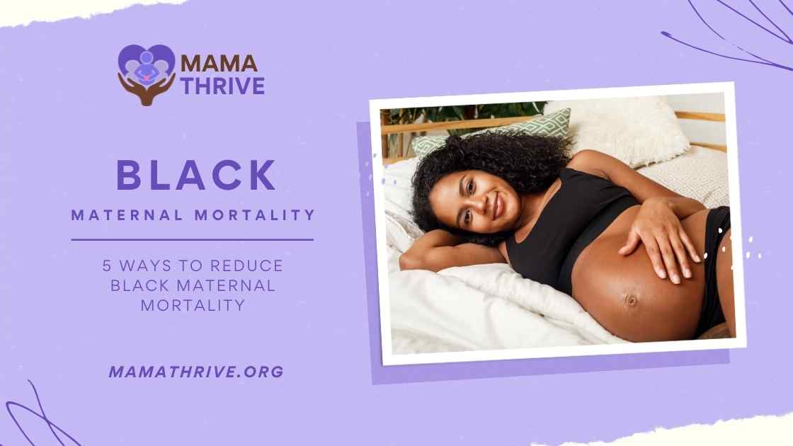 5 Ways to Reduce Black Maternal Mortality