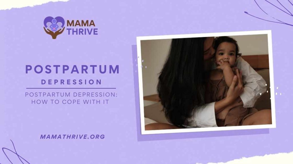 Postpartum Depression How To Cope With It Mama Thrive 