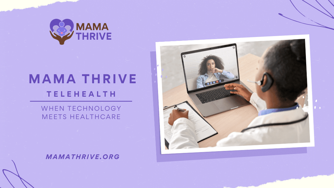 Mama Thrive Telehealth Services: When Technology Meets Healthcare