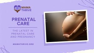 The Latest in Pregnancy and Prenatal Care